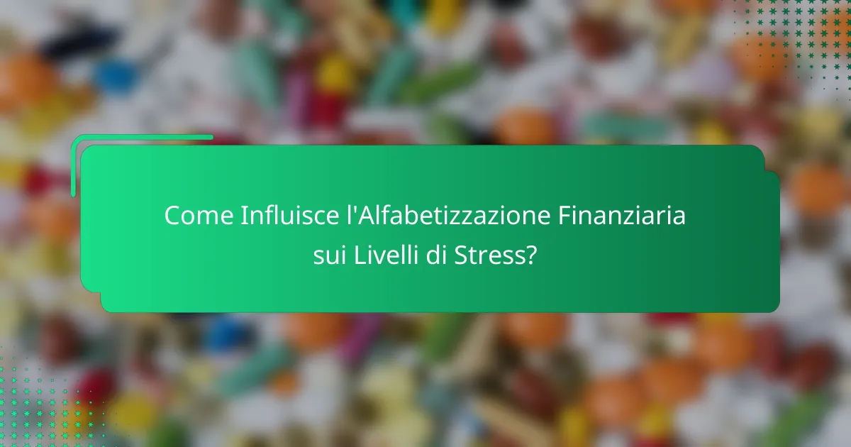Come Influisce l'Alfabetizzazione Finanziaria sui Livelli di Stress?