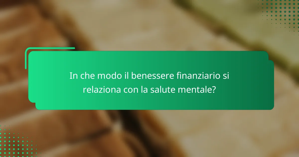 In che modo il benessere finanziario si relaziona con la salute mentale?