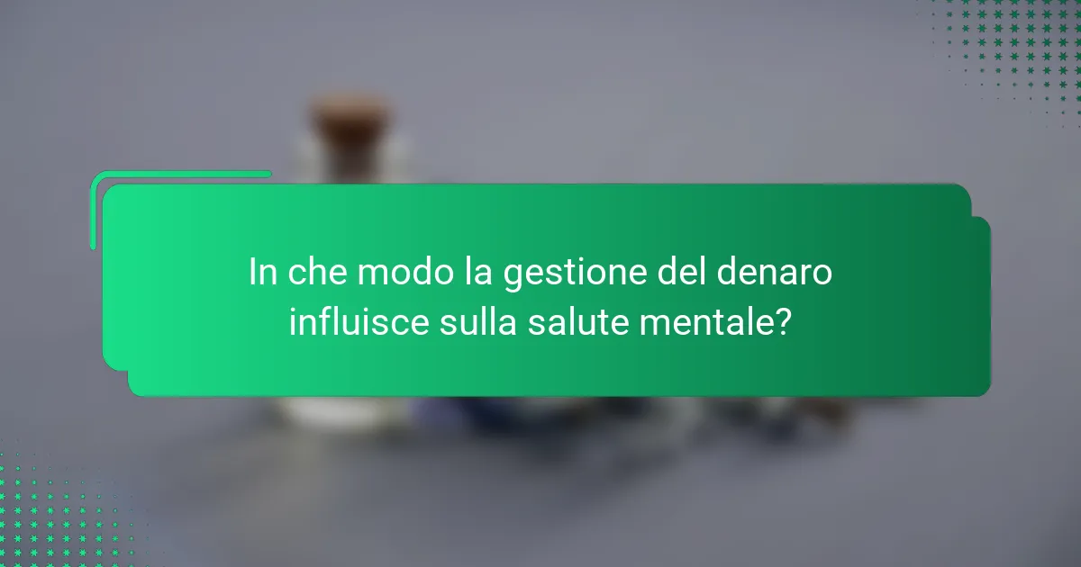 In che modo la gestione del denaro influisce sulla salute mentale?