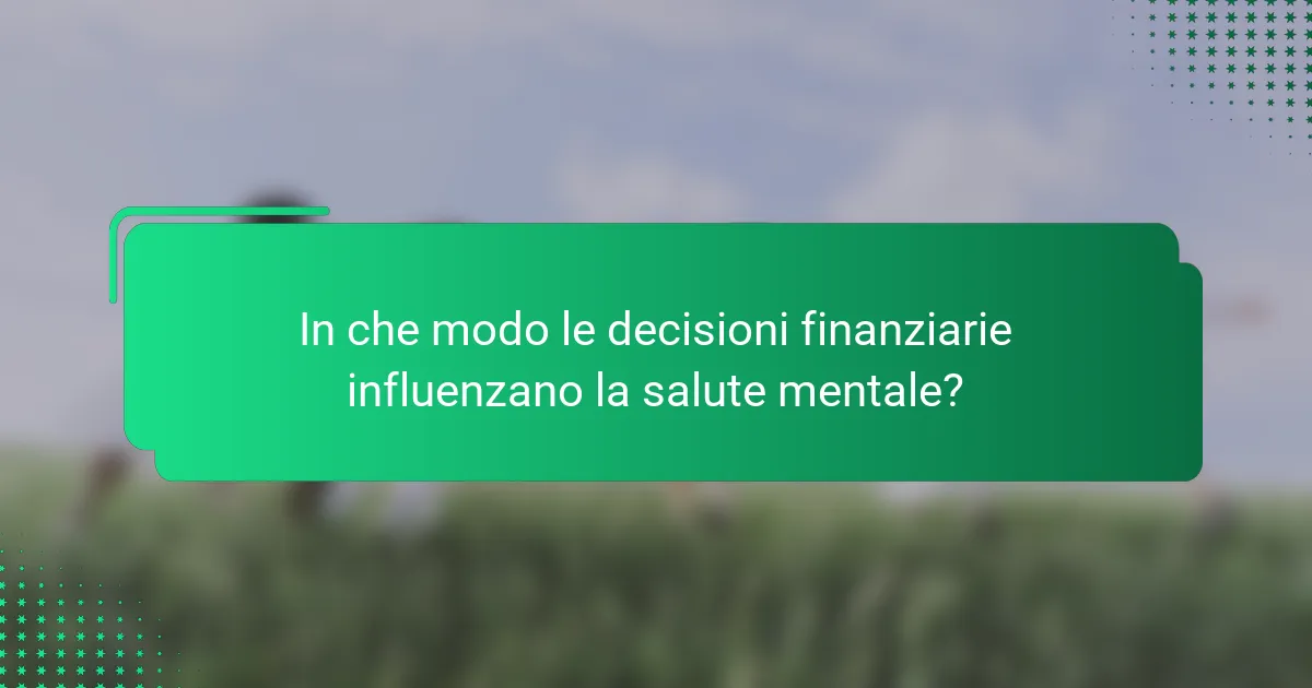 In che modo le decisioni finanziarie influenzano la salute mentale?