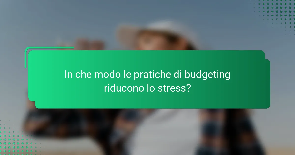 In che modo le pratiche di budgeting riducono lo stress?