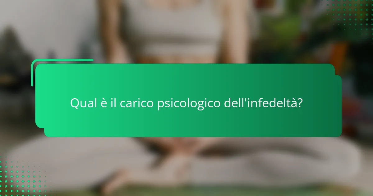 Qual è il carico psicologico dell'infedeltà?