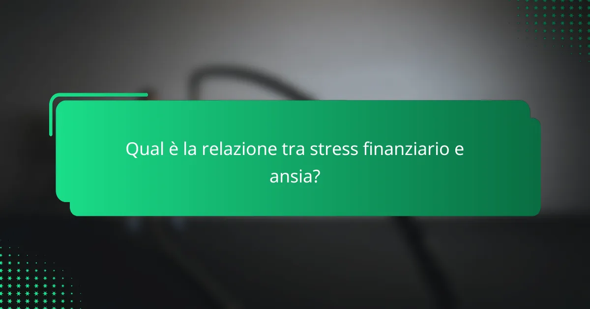 Qual è la relazione tra stress finanziario e ansia?