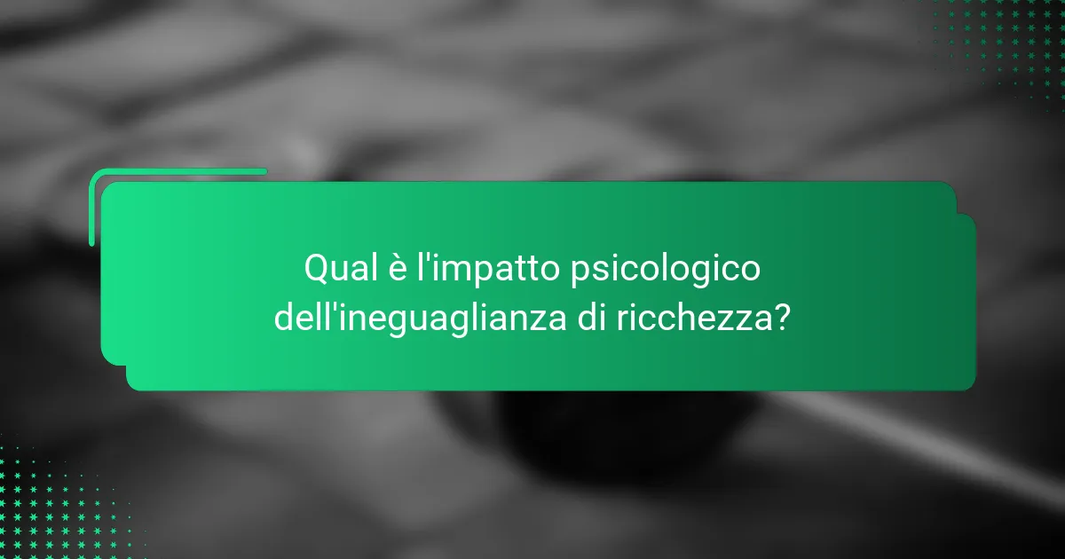 Qual è l'impatto psicologico dell'ineguaglianza di ricchezza?