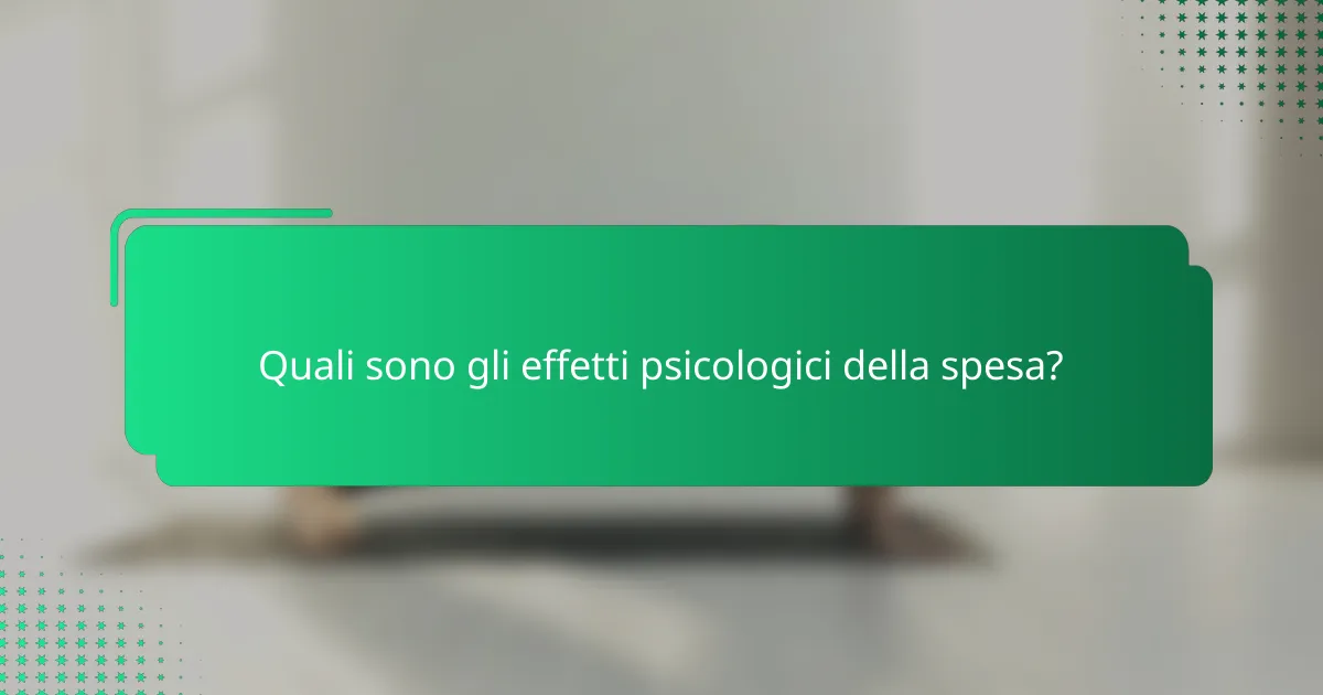 Quali sono gli effetti psicologici della spesa?
