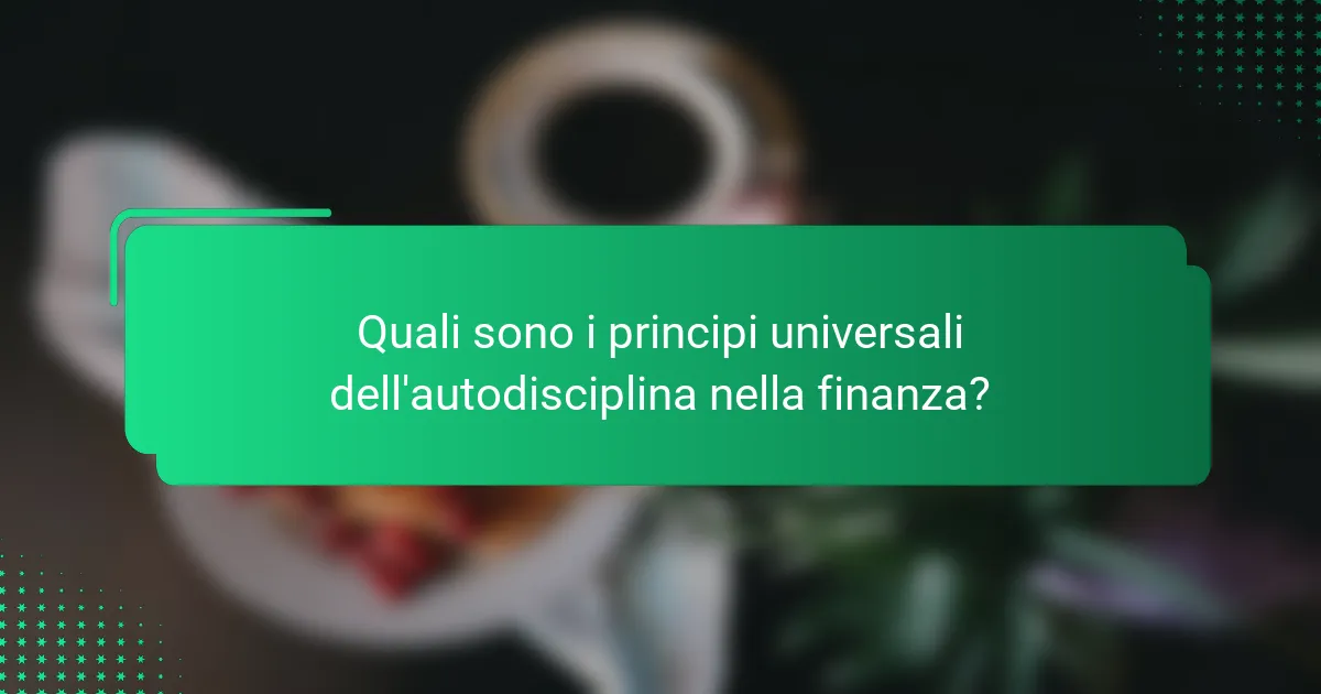 Quali sono i principi universali dell'autodisciplina nella finanza?